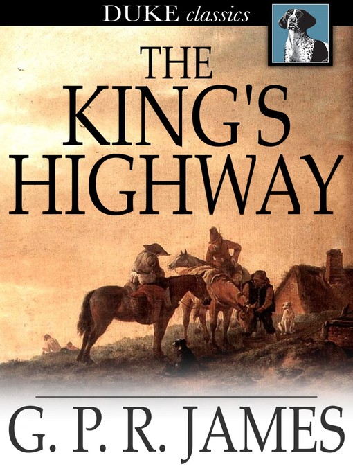 Title details for The King's Highway by G. P. R. James - Available